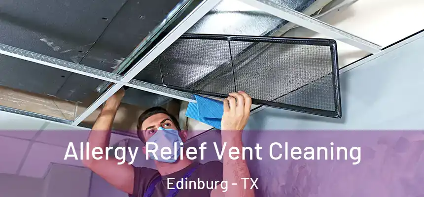  Allergy Relief Vent Cleaning Edinburg - TX