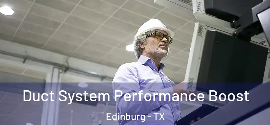  Duct System Performance Boost Edinburg - TX